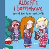 Alberte i børnehave - Jeg vil kun lege med Sofia